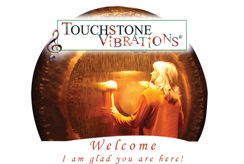 Touchstone Vibrations Welcomes You